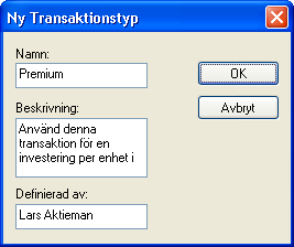 Definiera ett namn p transaktionstypen och en beskrivning.