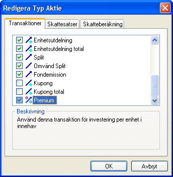Kryssa fr rutan bredvid Premium transaktionen fr att inkludera Premium transaktionen i vrdetypen Aktie